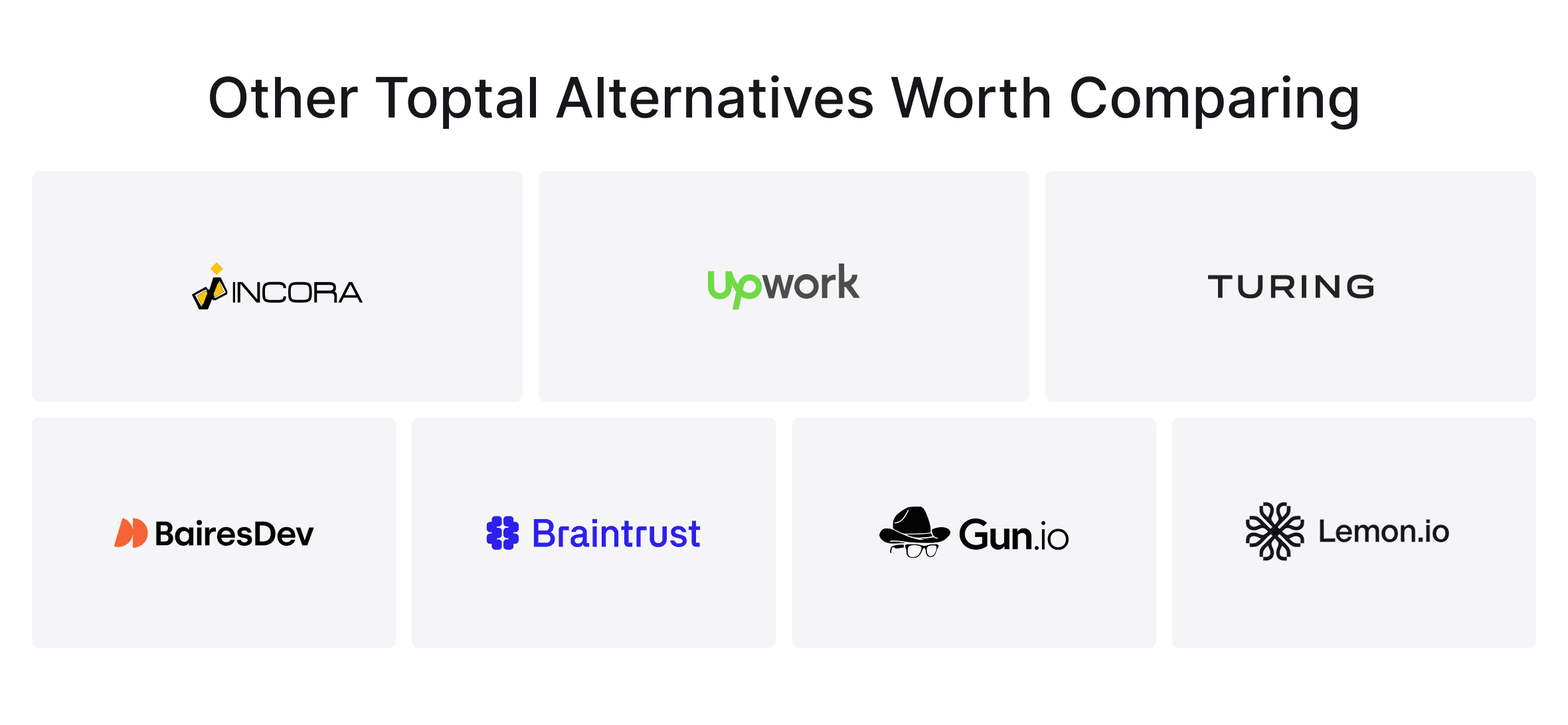 Other Toptal Alternatives Worth Comparing - incora, upwork, turing, bairesdev, braintrust, gun.io, lemon.io